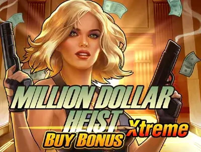 Million Dollar Heist Xtreme Buy Bonus