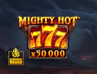 Mighty Hot™: 777 Burning Board™